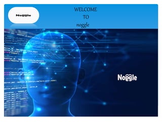WELCOME
TO
noggle
 