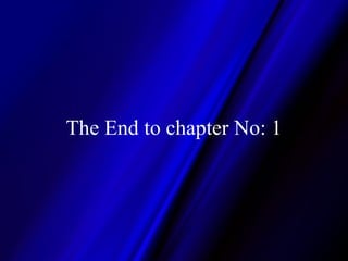 The End to chapter No: 1 