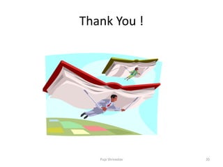 Thank You !
20Puja Shrivastav
 