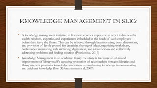 Knowledge management and SLICS