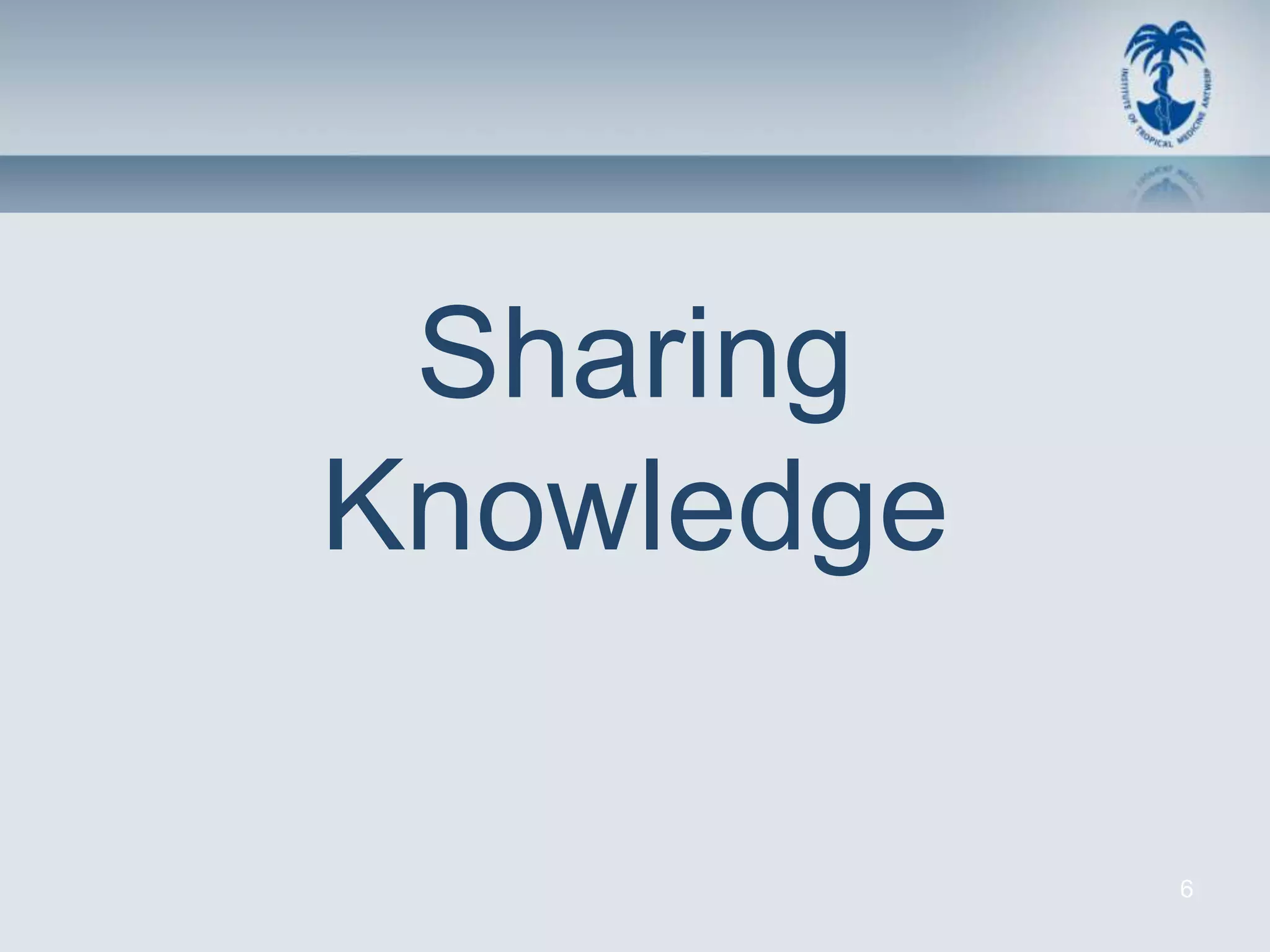 Sharing
Knowledge

            6
 