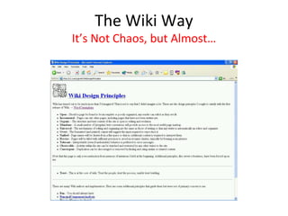 The Wiki Way
It’s Not Chaos, but Almost…
 