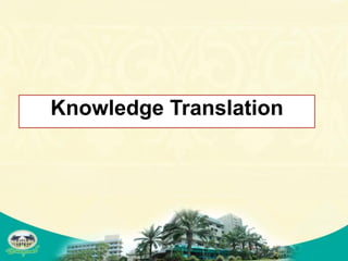 Knowledge Translation
 