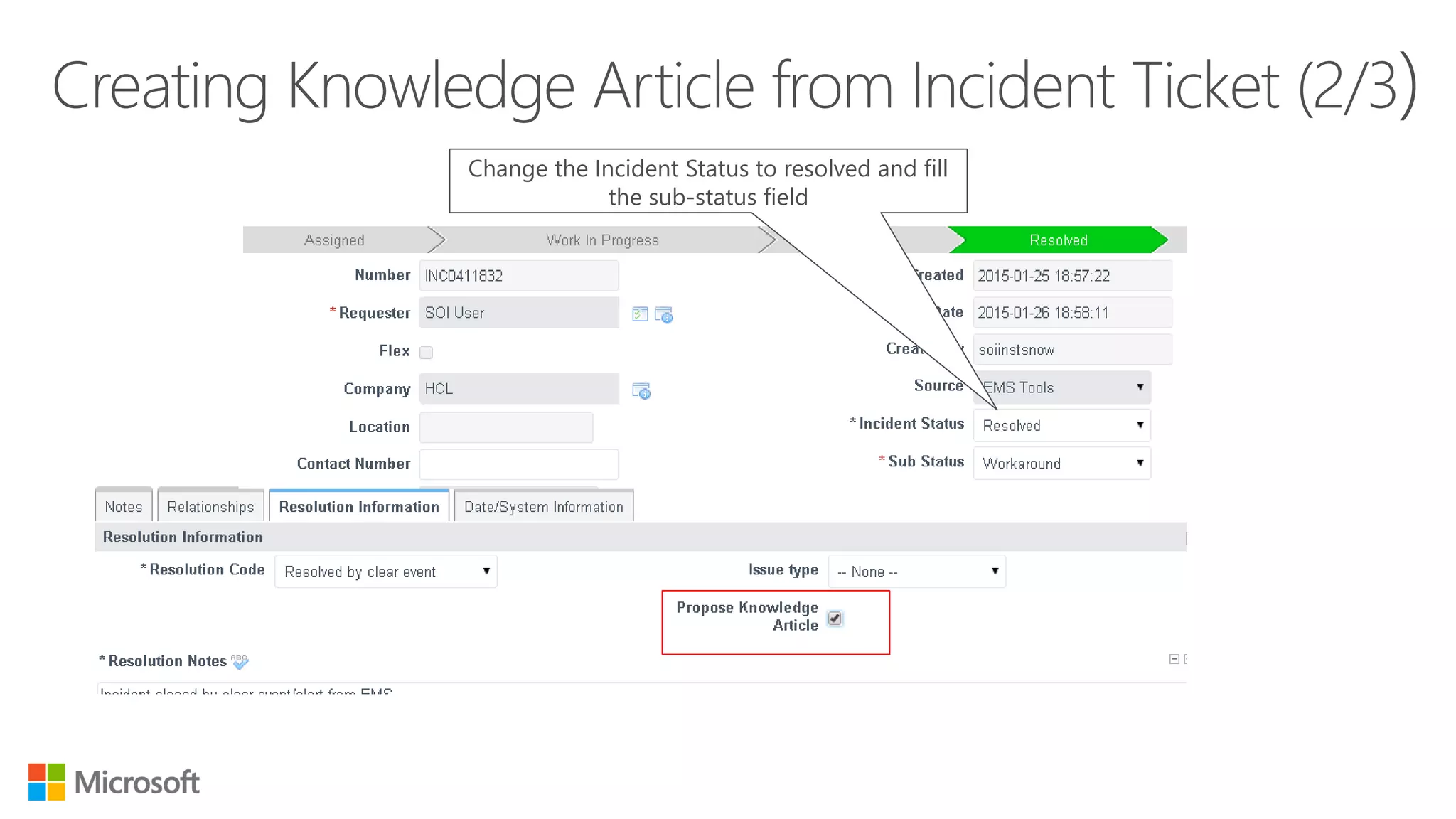 Change the Incident Status to resolved and fill
the sub-status field
 