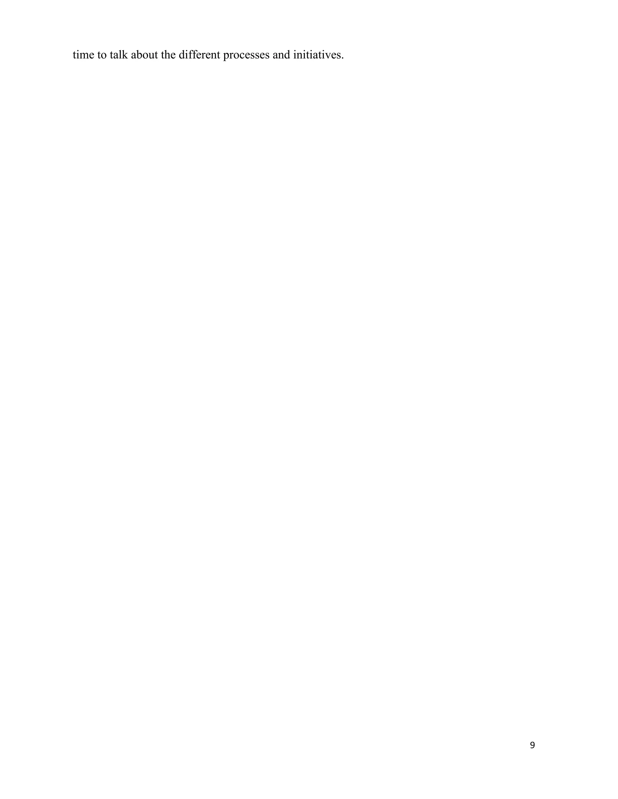 9
time to talk about the different processes and initiatives.
 