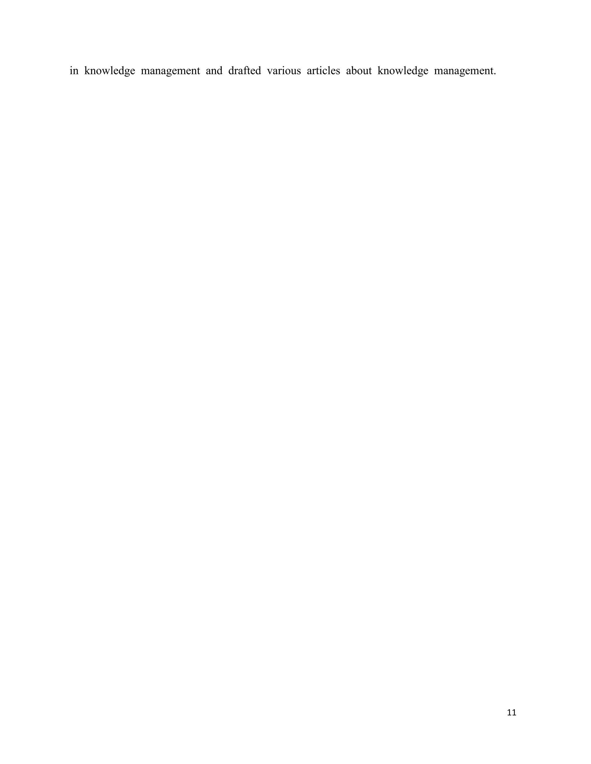 11
in knowledge management and drafted various articles about knowledge management.
 