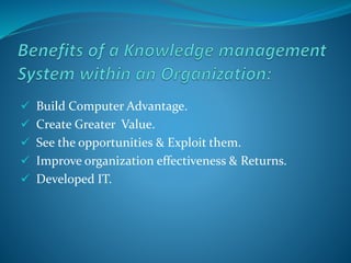  Build Computer Advantage.
 Create Greater Value.
 See the opportunities & Exploit them.
 Improve organization effectiveness & Returns.
 Developed IT.
 