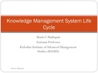 Knowledge Management System Life Cycle