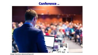 Conference ..Conference ..
Image Courtesy: qlaconsulting.com
 