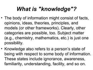 What is &quot;knowledge&quot;? ,[object Object],[object Object]
