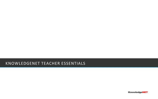 KnowledgeNET Teacher Essentials 