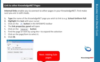Building your Online ClassInserting Images Click on the        button in the web editor tool bar. The image properties panel will open. Click on the                    button to view or upload images into your filing cabinet.To upload new image(s) go Action > Upload Files Select                        to find images on your computerChoose your image(s) and select             Click OK to insert image into your pageNext: Uploading Resources