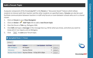 Building your Online ClassLink to other KnowledgeNET Pages Internal links enable you to connect to other pages in your KnowledgeNET. First make sure you are in edit mode.Type the name of the KnowledgeNET page you wish to link to e.g. School Uniform PollHighlight the text with your cursorClick on the          button in the WYSIWYG toolbarThe link properties panel will openClick on the                       buttonFind the page or item by using the + to expand the selectionClick on the page/item to select it.Click OkNext: Adding Sub-pages