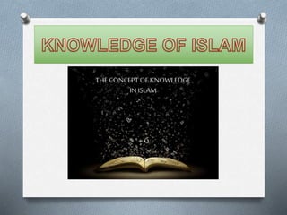 KNOWLEDGE OF ISLAM