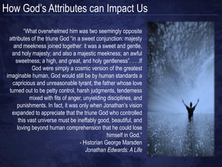 “What is God like?” If by that
 question we mean “What is God
     like in Himself?” there is no
  answer. If we mean “What has
God disclosed about Himself that
         the reverent reason can
comprehend?” there is, I believe,
          an answer both full and
                        satisfying”
                    - A. W. Tozer
 