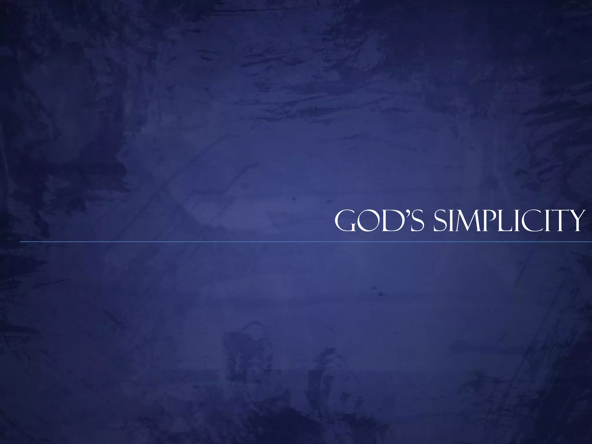 God’s Simplicity
 