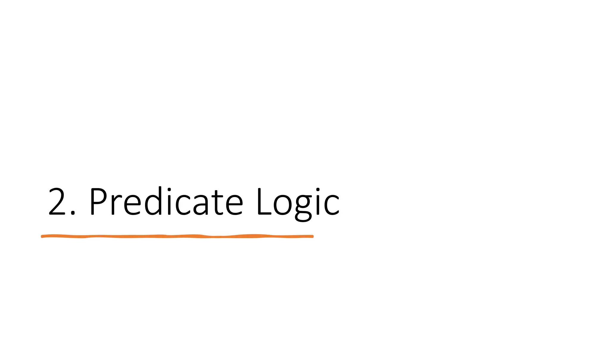 2. Predicate Logic
 