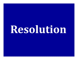 Resolution
Resolution
 