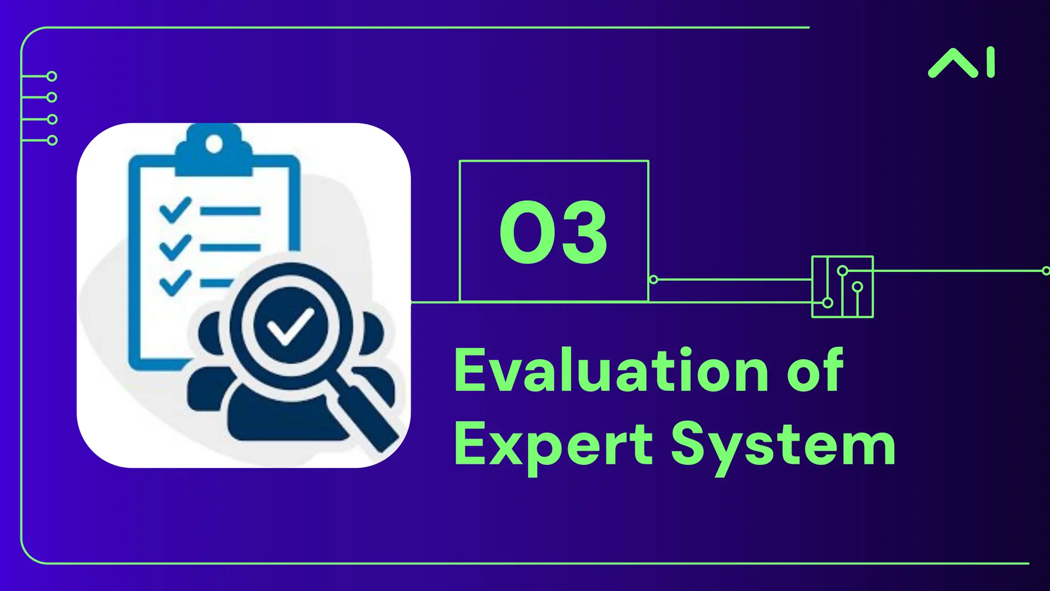 Evaluation of
Expert System
03
 