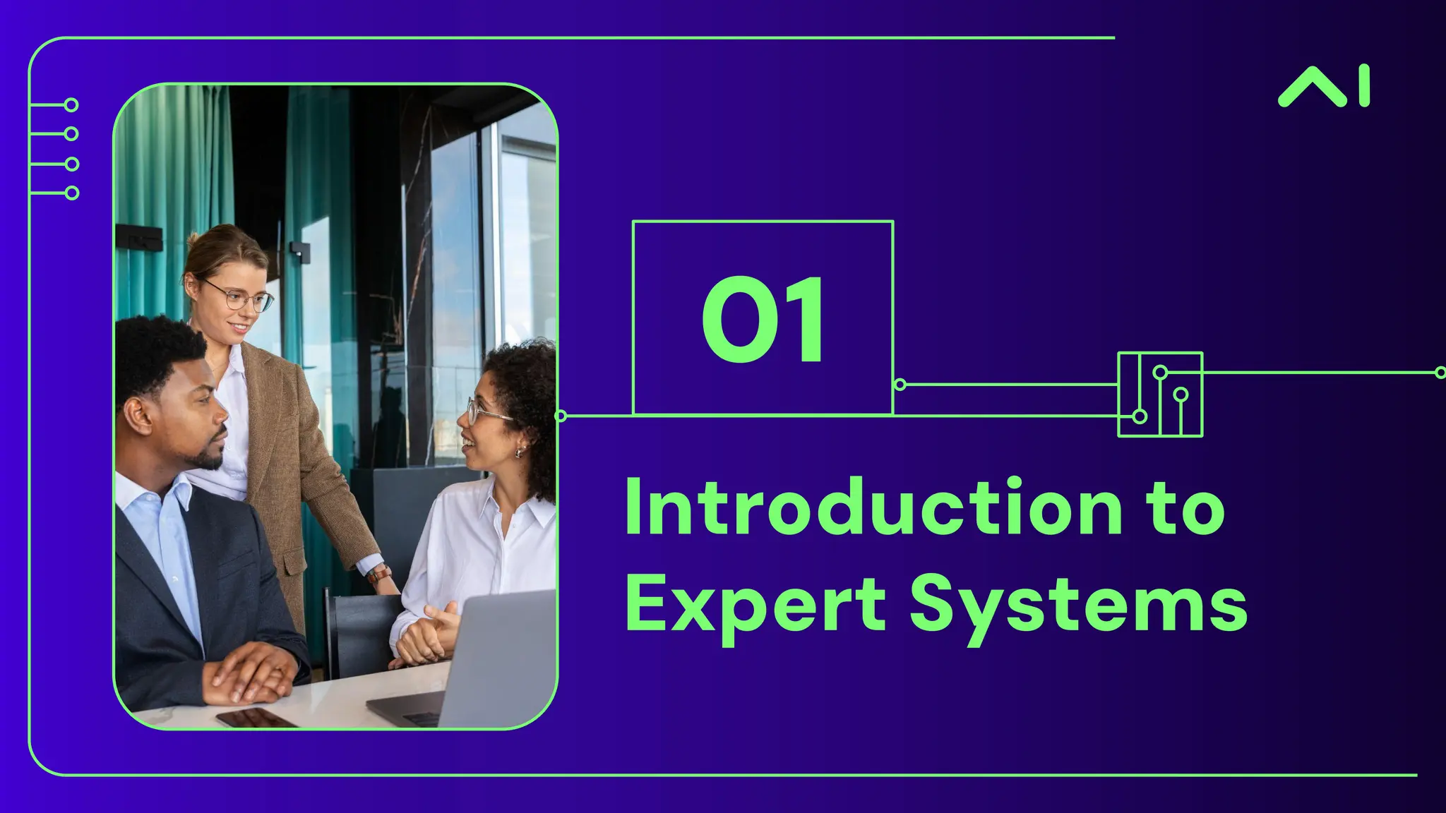 Introduction to
Expert Systems
01
 
