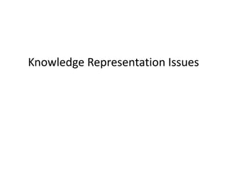 Knowledge Representation Issues
 