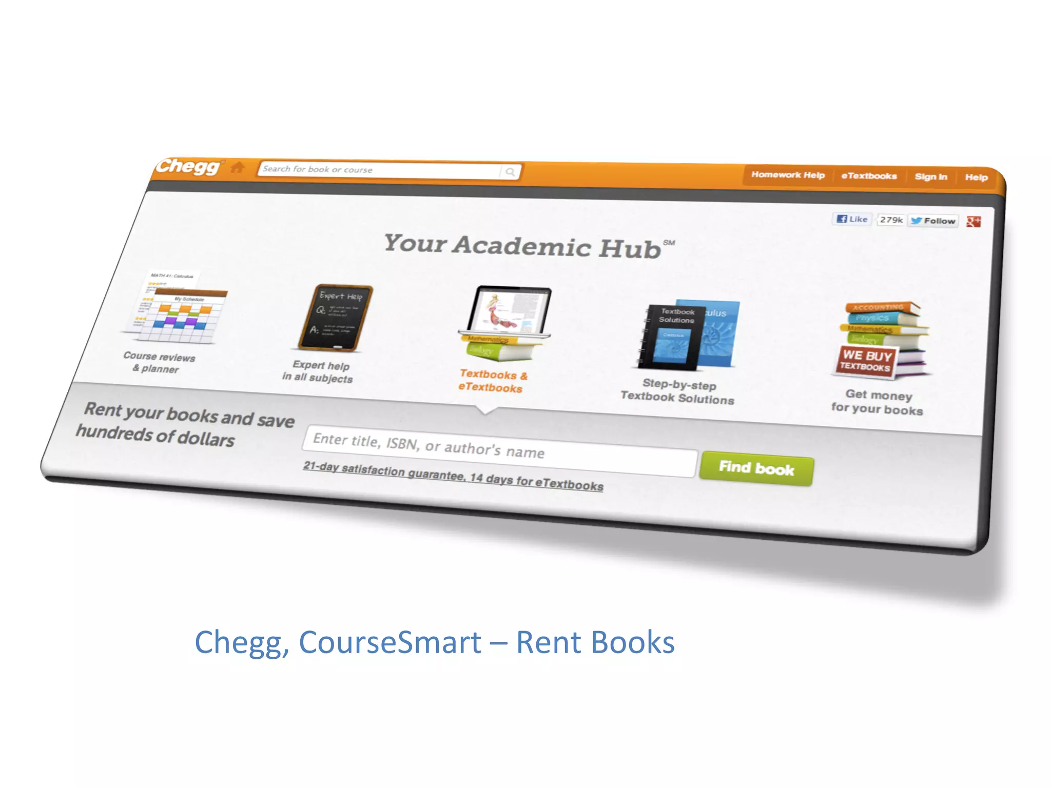 Chegg,	
  CourseSmart	
  –	
  Rent	
  Books	
  
 
