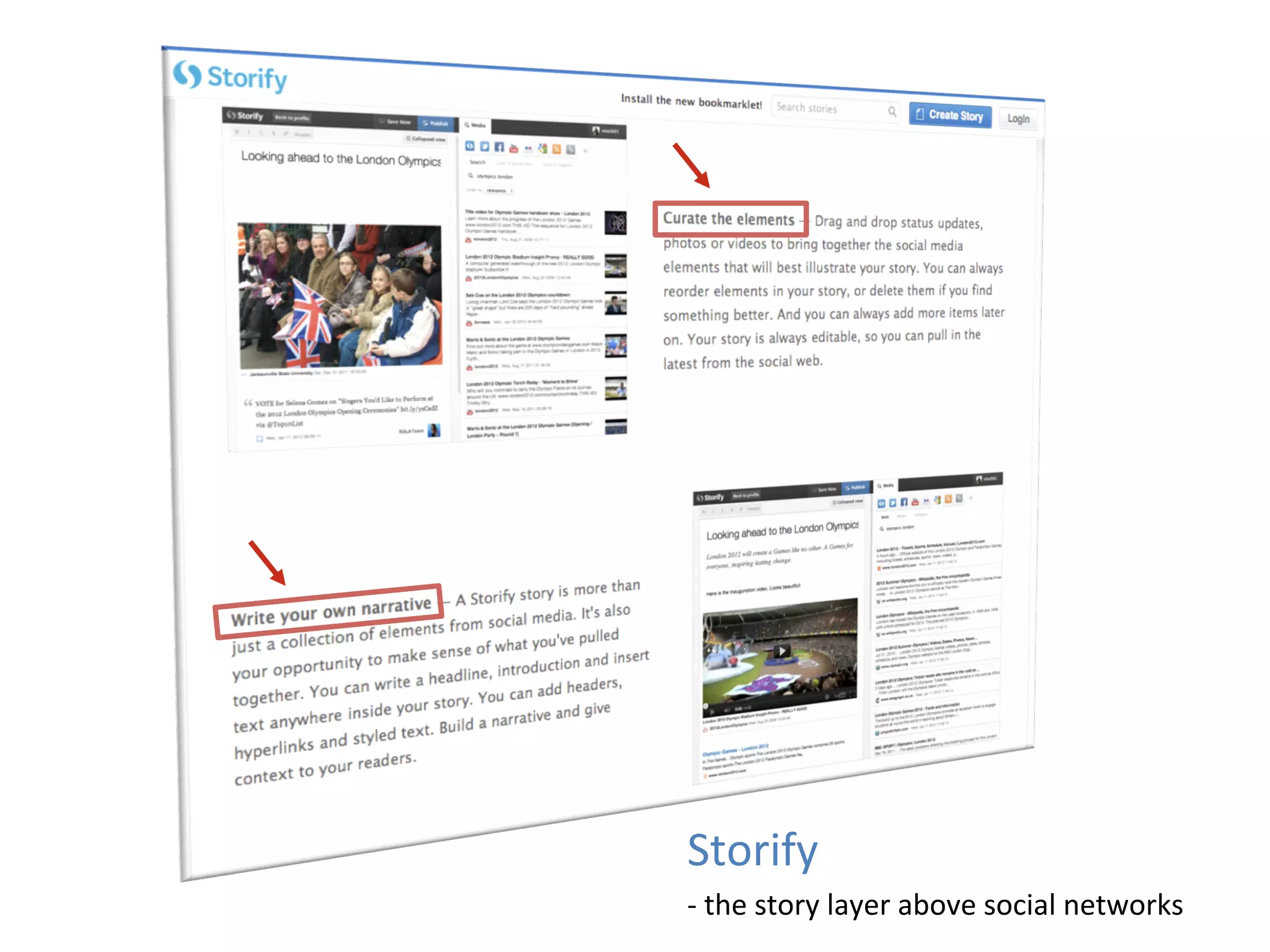 Storify	
  
-­‐	
  the	
  story	
  layer	
  above	
  social	
  networks	
  
 
