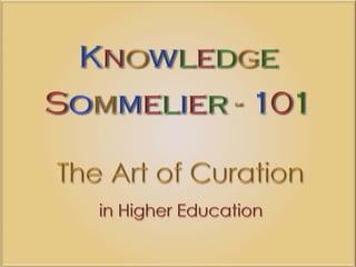 Knowledge Sommelier 101 - The Art of Curation in Education