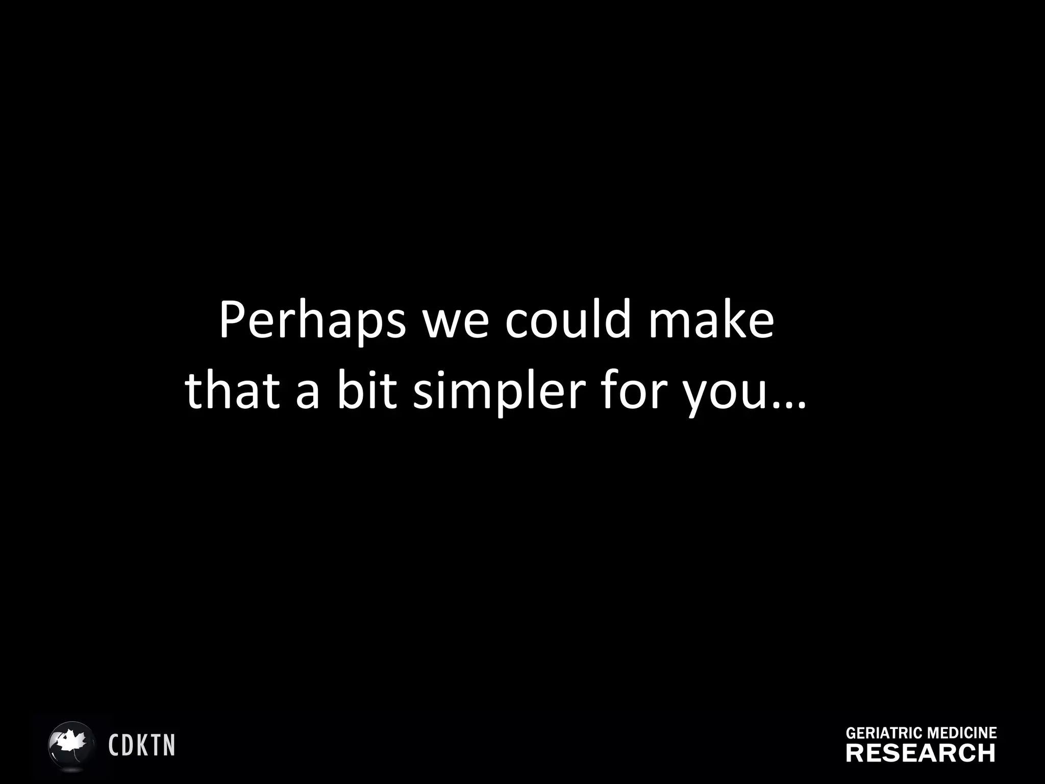 Perhaps we could make that a bit simpler for you… 