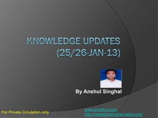 By Anshul Singhal

For Private Circulation only

www.prmehra.com
http://caanshulsinghal.webs.com/

 