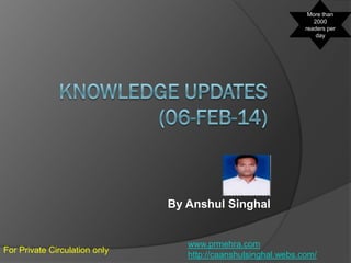 More than
2000
readers per
day

By Anshul Singhal

For Private Circulation only

www.prmehra.com
http://caanshulsinghal.webs.com/

 