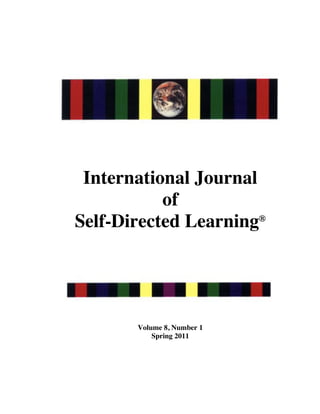 International Journal
of
Self-Directed Learning®
Volume 8, Number 1
Spring 2011
 
