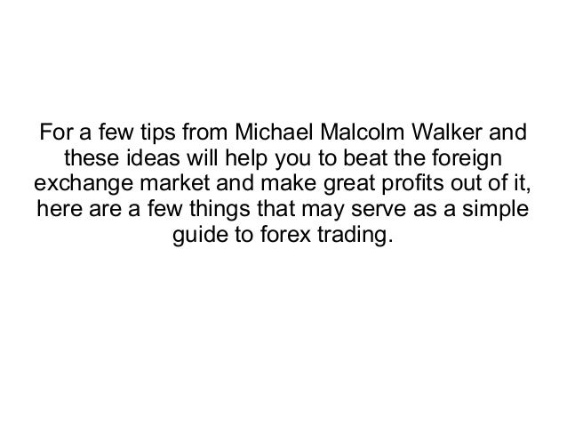 Know List Of Forex !   Trading Platforms With Michael Malcolm Walker - 