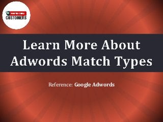 Reference: Google Adwords
 
