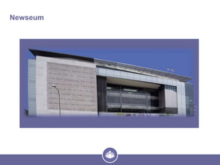 Newseum
 