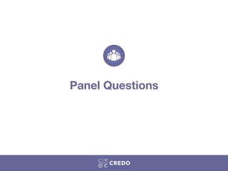 Panel Questions
 