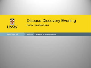 Museum  of Human Disease Disease Discovery Evening Know Pain No Gain 