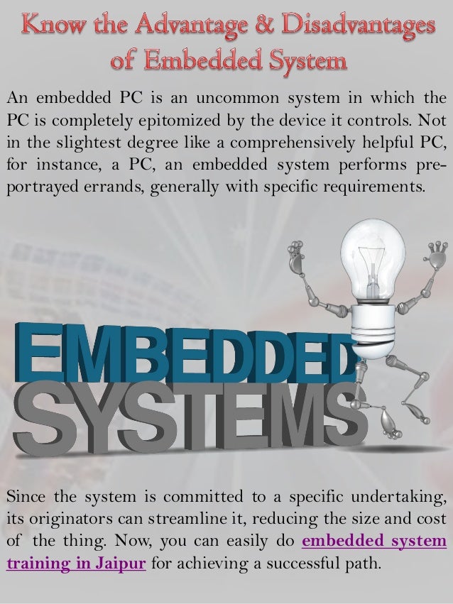 Know the advantage & disadvantages of embedded system
