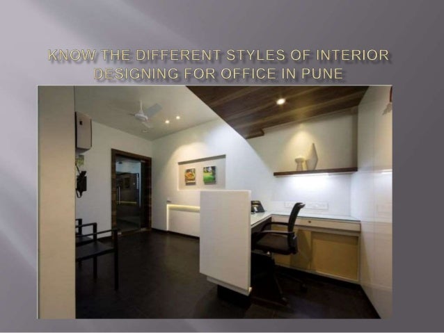 Know The Different Styles Of Interior Designing For Office