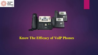 Know The Efficacy of VoIP Phones
 