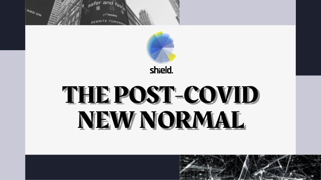 THE POST-COVID
THE POST-COVID
NEW NORMAL
NEW NORMAL
 
