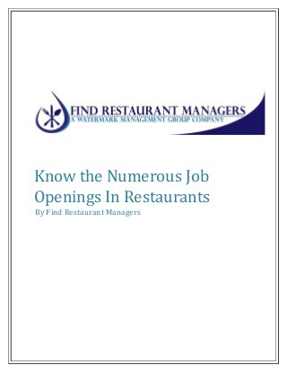 Know the Numerous Job
Openings In Restaurants
By Find Restaurant Managers
 