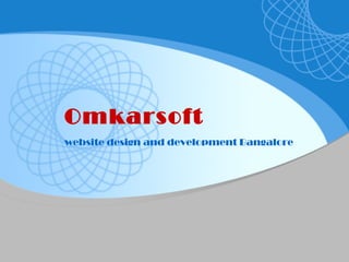 Omkarsoft
website design and development Bangalore
 