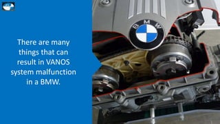 Know The Reasons Behind Your BMW's VANOS System Malfunction | PPT
