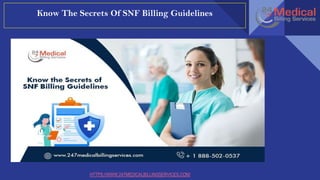 HTTPS://WWW.247MEDICALBILLINGSERVICES.COM/
Know The Secrets Of SNF Billing Guidelines
slideplayer.com
slideplayer.com
 