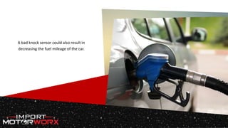 Know the Symptoms of a Bad Knock Sensor PPTX