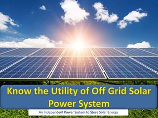 An Independent Power System to Store Solar Energy
 