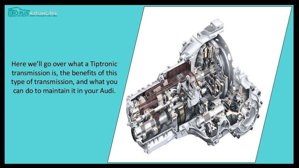 Know the Working Principle of Tiptronic Transmission System in Audi