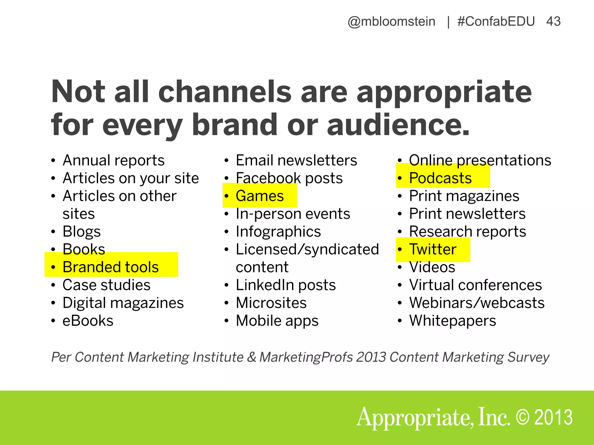 @mbloomstein | #ConfabEDU 43
© 2013
•
•
•
•
•
•
•
•
•
•
•
•
•
•
•
•
•
•
•
•
•
•
•
•
•
•
•
•
 