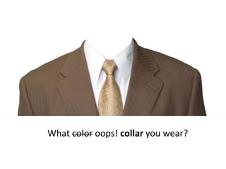 What color oops! collar you wear?
 